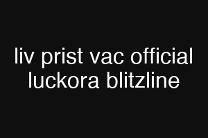 liv prist vac official luckora blitzline