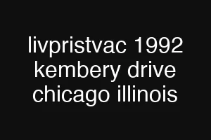 livpristvac 1992 kembery drive chicago illinois